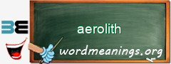 WordMeaning blackboard for aerolith
